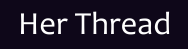 Her Thread